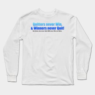 Winners and Quitters Long Sleeve T-Shirt